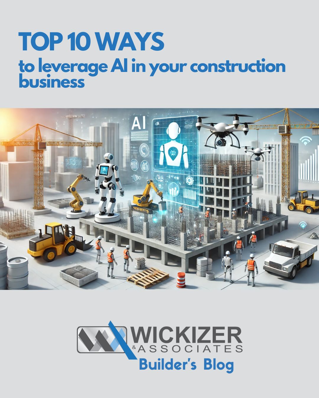 Top 10 Ways to Leverage AI In Your Construction Business